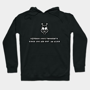 Alien with quote (white writting) Hoodie